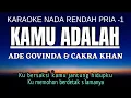 Download Lagu Ade Govinda, Cakra Khan - Kamu Adalah (Karaoke Lower Key Nada Rendah Pria -1 E)