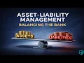 Assets and Liabilities Management The Bank s Balancing Act Explained Simply