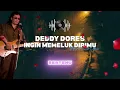 Deddy Dores - Ingin Memeluk Dirimu (Music Video Lyric)