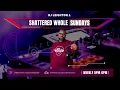 Download Lagu Shattered Whole Sundays 10.9.22 - DJ LeightonJ LIVE