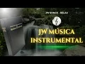 Download Lagu JW Canciones, Musica Instrumental, CANTICOS Y MELODIAS del Reino | Relax y paz