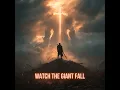 Watch The Giant Fall