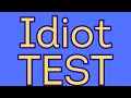 Idiot Test - 90 Fail Test how smart you are