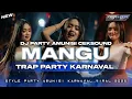 Download Lagu DJ MANGU - TRAP PARTY GAYENG TERBARU AMUNISI KARNAVAL 2025 || CADELLEKSU RMX