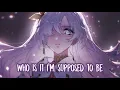 Download Lagu 【Nightcore】→ Who Am I? || Lyrics