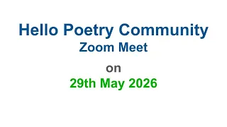 VIEW THE HELLO POETRY COMMUNITY MEET ON 29TH MAY 2026