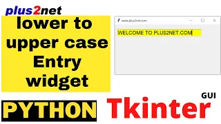 Tkinter Entry box data from lower case to Upper case and vice-versa as we type or instantly
