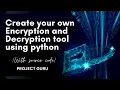 Create Your Own File Encryption and Decryption Tool with Python Cryptography Project Guru
