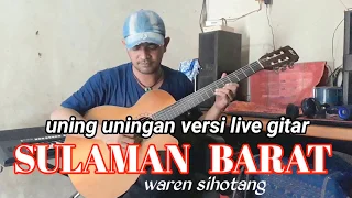 Download SULAMAN BARAT uning uningan totor batak versi gitar melodi by waren sihotang (official video musik) MP3