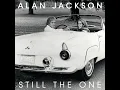 Still The One - Alan Jackson