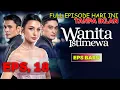 Download Lagu WANITA ISTIMEWA HARI INI 29 AGUSTUS 2025 FULL EPISODE 18 [ 100% SAMPAI BERSAMBUNG ]