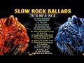 The Very Best Of Slow Rock Ballads 💕 Gun \u0026 Roses, Scorpions, Aerosmith, Lep Zeppelin, U2, Bon Jovi