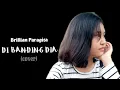 Download Lagu Lyodra-Di Banding Dia (cover by Brillian Paragita)