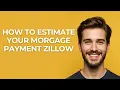 How to Estimate Your Morgage Payment Zillow - GUIDE