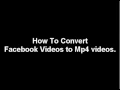 How To Convert Facebook s to Mp4 s