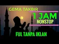 Download Lagu Takbir Nonstop 1 Jam Penuh Tanpa Iklan
