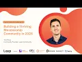 Building a Thriving Membership Community in 2025 Tom Ross Loop Global Community Summit 2025
