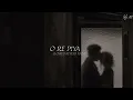 O RE ' PIYA ' | SLOWED REVERB | LOFI | ᴀғ ʟᴏғɪ