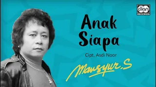 Download Anak Siapa - Mansyur S. | Official Music Video MP3