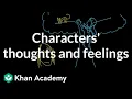Characters thoughts and feelings Reading Khan Academy