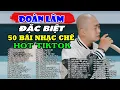 Lagu Đoàn Lâm - 50 Bài Nhạc Chế Về Đời Đoàn Lâm Nghe Mà Thấm | Nhạc Chế Triệu View HOT Tiktok Đoàn Lâm