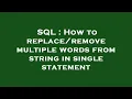 SQL How to multiple words from string in single statement