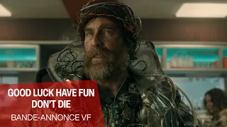 GOOD LUCK HAVE FUN DON'T DIE - Bande-annonce VF
