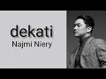 Dekati - Najmi Niery | Lyrics
