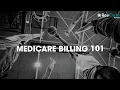 Medicare Billing 101