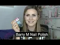 Trying Barry M Nail Polish For The First Time In 10 Years