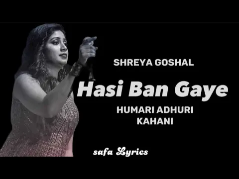 Download MP3 Hasi - Humari Adhuri Kahani | Female Version | Shreya Ghoshal | Lyrical | Song