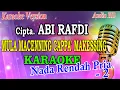 Download Lagu MULA MACENNING CAPPA' MAKESSING Cipta Abi Rafdi (KARAOKE) Nada Rendah Pria
