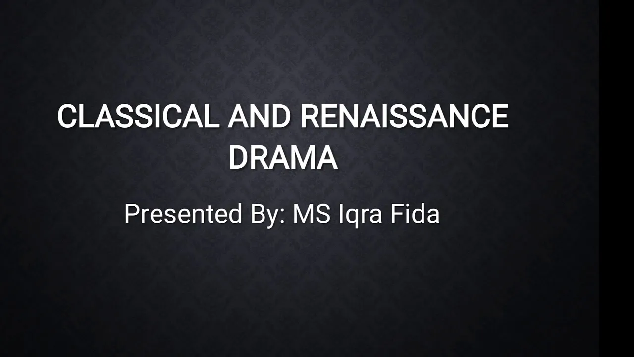 Introduction to Classical and Renaissance Drama