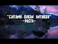 Download Lagu Pasto - Cintamu Bukan Untukku || (Lirik Lagu/Lyrics)
