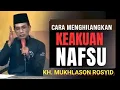 Download Lagu 💥 KH. MUKHLASON ROSYID MOJOKERTO ▶️ CARA MENGHILANGKAN KEAKUAN NAFSU
