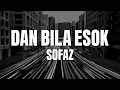 Download Lagu Sofaz - Dan Bila Esok (Official Video Lirik) (Hd Video Lirik)