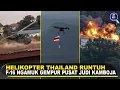 HELIKOPTER THAILAND JATUH! Fakta SeranganThailand Samakin Masif ke Kota Pusat Judi Kamboja