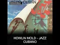 Jazz Cubano — Rare Havana Pressings | 7 Hour Mix · HOWLIN MOLD