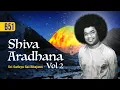 651 - Shiva Aradhana Vol - 2 | Sri Sathya Sai Bhajans