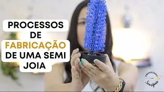 Como uma semi joia é produzida - Principais processos de fabricação