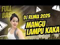 Lagu DJ MANGU X LAMPU KAKA VIRAL TIKTOK FULL BASS TRENDING TIKTOK 2025 INDONESIA