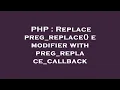PHP Replace preg - replace e modifier with preg