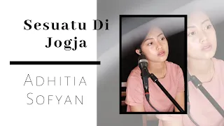 Download SESUATU DI JOGJA ( ADHITIA SOFYAN ) - MICHELA THEA COVER MP3