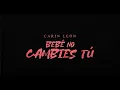 Download Lagu Carin León - Bebé no cambies tú [Lyric Video]