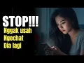 Jangan Pernah Chat Dia Lagi – Serius, Percaya deh!