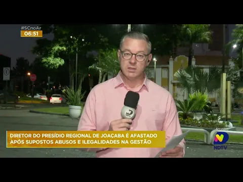 Diretor do Presídio Regional de Joaçaba é afastado por suspeita de ilegalidades na unidade