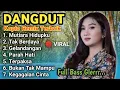 Download Lagu DANGDUT REMIX TERBAIK SPESIAL HAJATAN TAK BERDAYA MUTIARA HIDUPKU FULL BASS GLERR