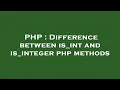 PHP Difference between is - int and is