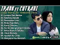 Lagu IPANK FT CUT RANI FULL ALBUM | PERCERAIAN LARA | SALAHMU SENDIRI || LAGU POP MELAYU TERBARU 2025