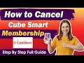 How To Cancel Cube Smart Membership Storage Unit - 3 Easy Ways
